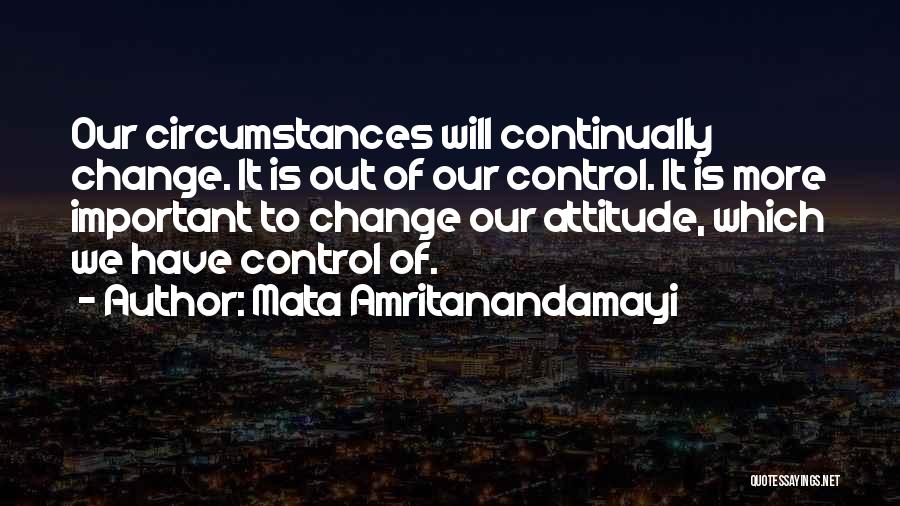 Change Our Attitude Quotes By Mata Amritanandamayi