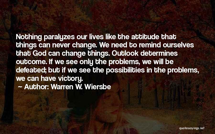 Change Our Attitude Quotes By Warren W. Wiersbe