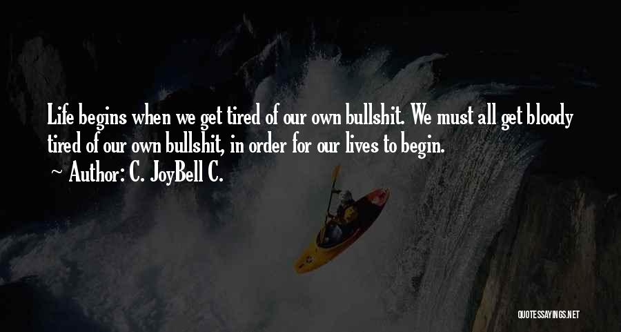 Change Our Lives Quotes By C. JoyBell C.