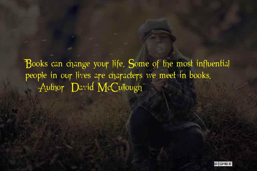 Change Our Lives Quotes By David McCullough