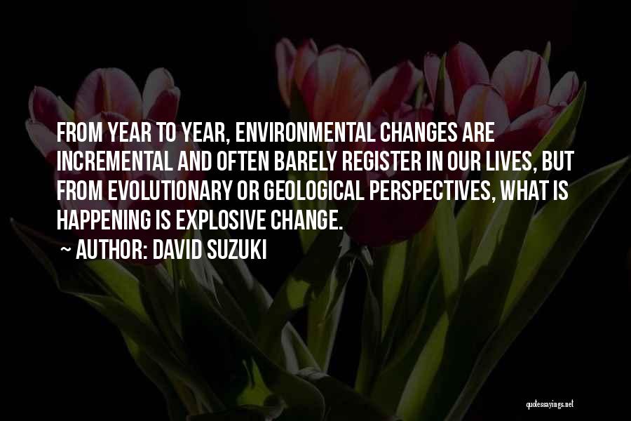 Change Our Lives Quotes By David Suzuki