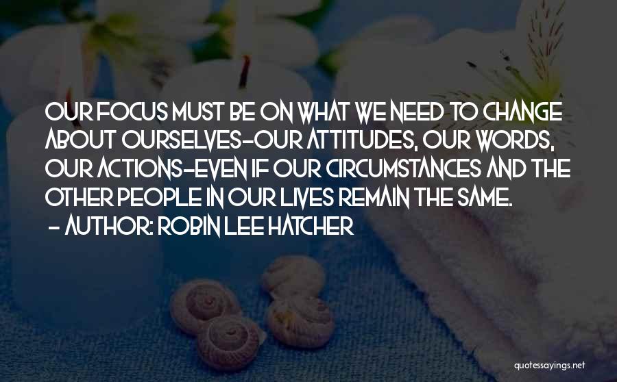 Change Our Lives Quotes By Robin Lee Hatcher