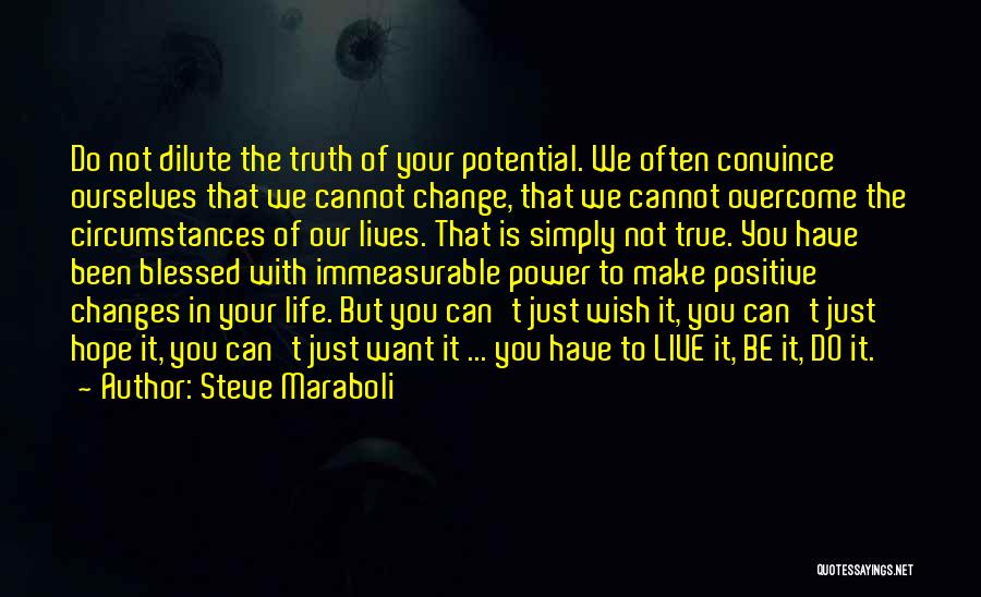 Change Our Lives Quotes By Steve Maraboli