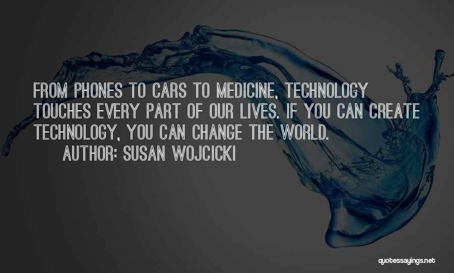 Change Our Lives Quotes By Susan Wojcicki