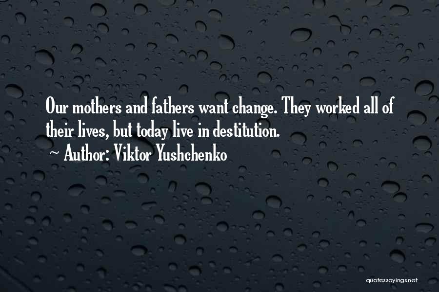 Change Our Lives Quotes By Viktor Yushchenko