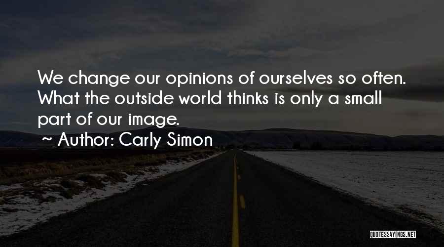 Change Ourselves Quotes By Carly Simon
