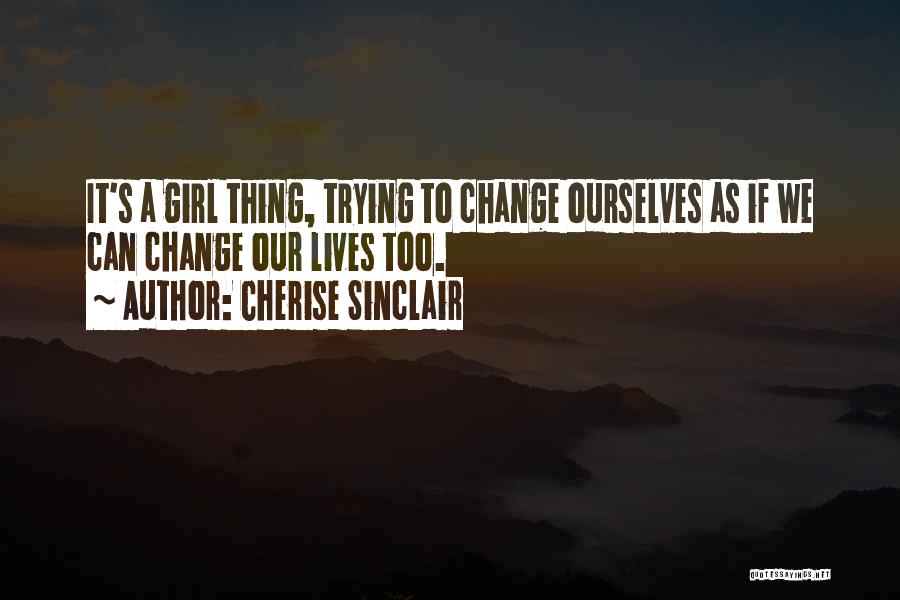 Change Ourselves Quotes By Cherise Sinclair