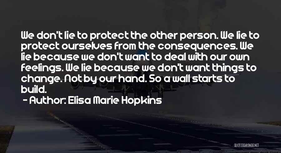 Change Ourselves Quotes By Elisa Marie Hopkins