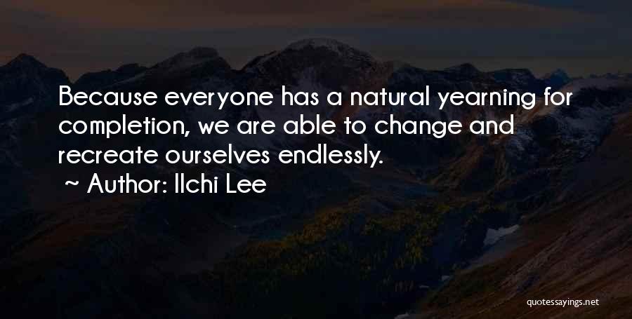 Change Ourselves Quotes By Ilchi Lee