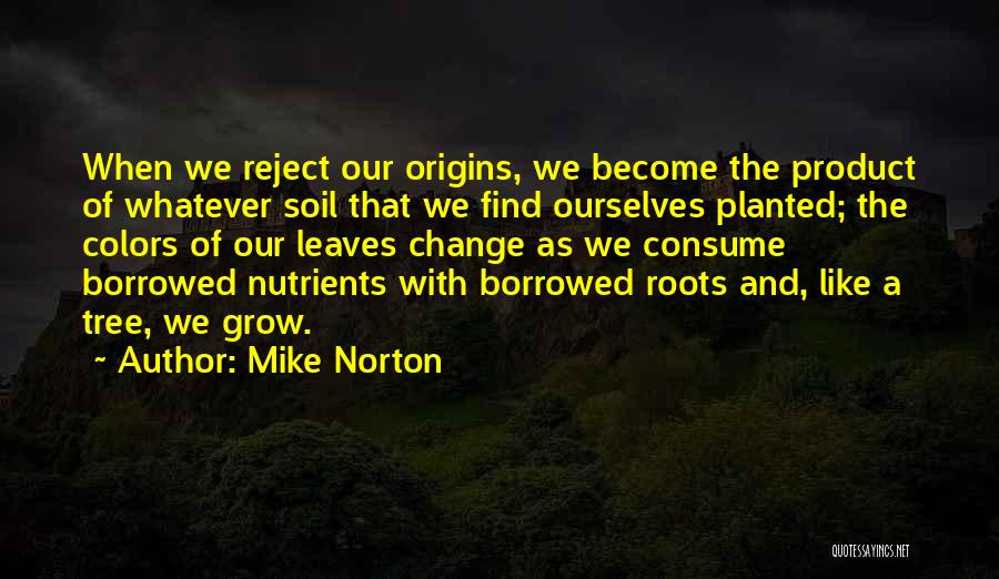 Change Ourselves Quotes By Mike Norton