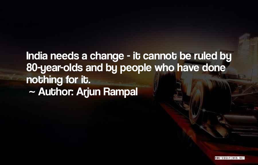 Change Over A Year Quotes By Arjun Rampal