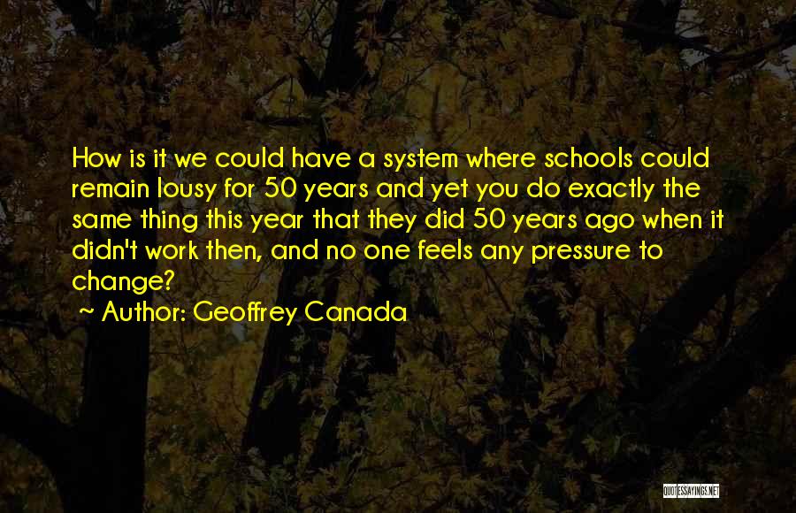 Change Over A Year Quotes By Geoffrey Canada