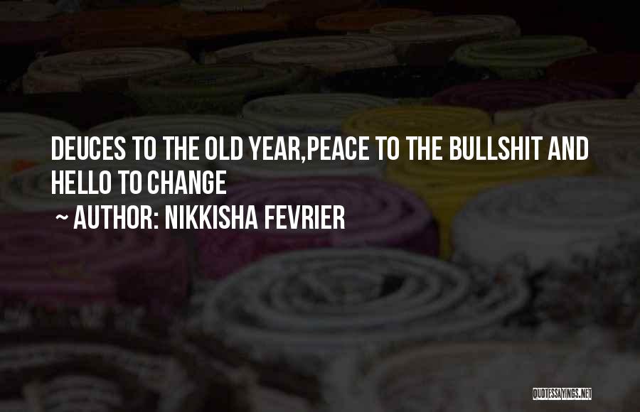 Change Over A Year Quotes By Nikkisha Fevrier