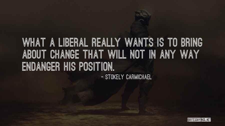 Change Position Quotes By Stokely Carmichael Change Position Quotes By Stokely Carmichael