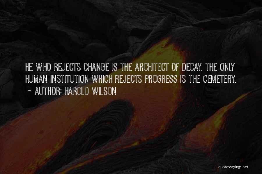 Change Progress Quotes By Harold Wilson