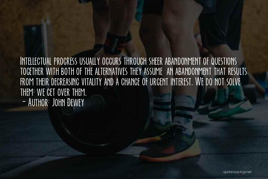Change Progress Quotes By John Dewey
