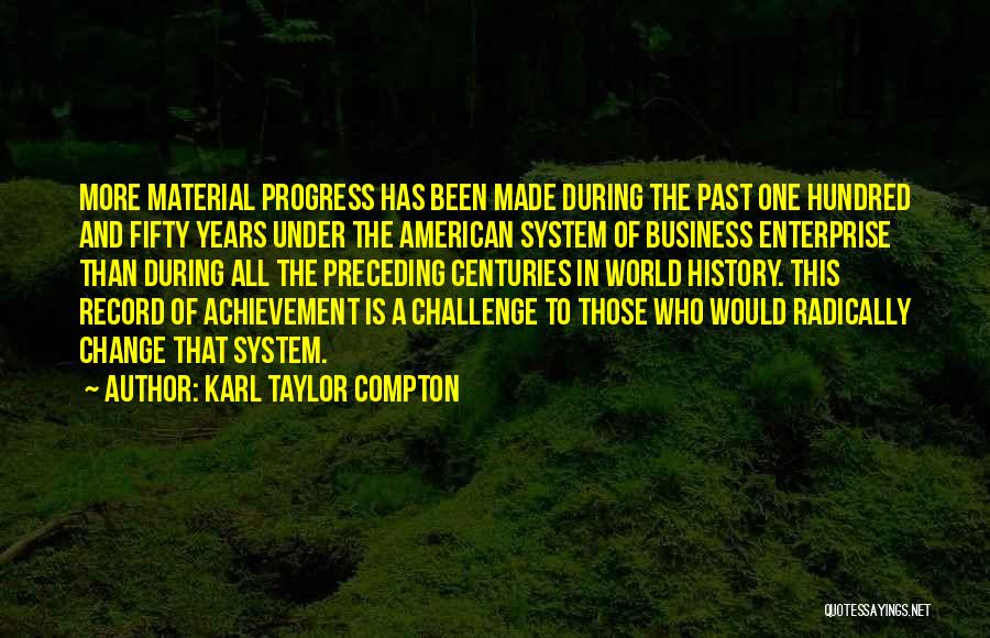 Change Progress Quotes By Karl Taylor Compton