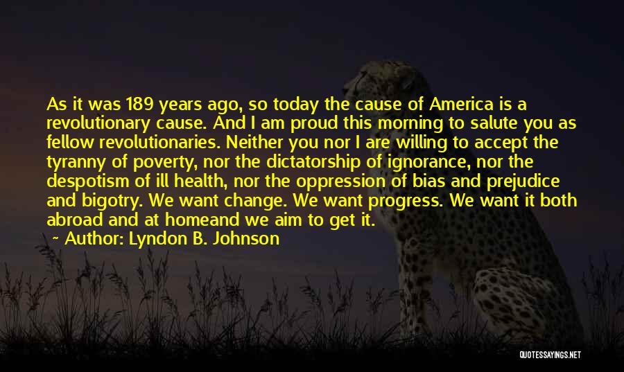 Change Progress Quotes By Lyndon B. Johnson