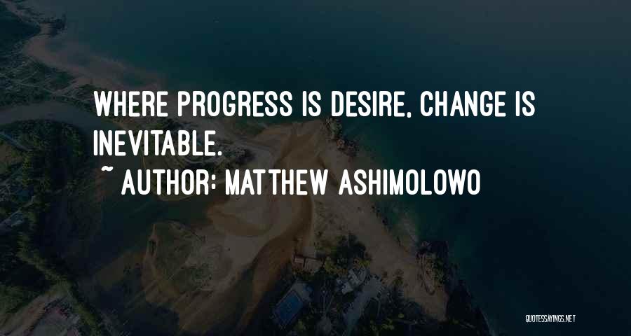 Change Progress Quotes By Matthew Ashimolowo