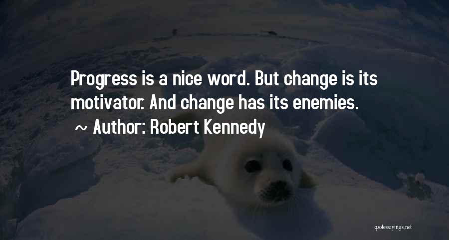 Change Progress Quotes By Robert Kennedy