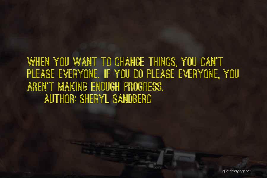 Change Progress Quotes By Sheryl Sandberg