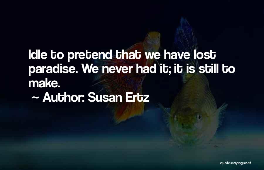 Change Progress Quotes By Susan Ertz
