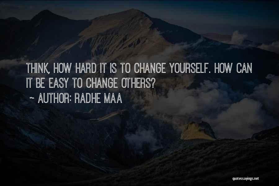 Change Sayings Quotes By Radhe Maa