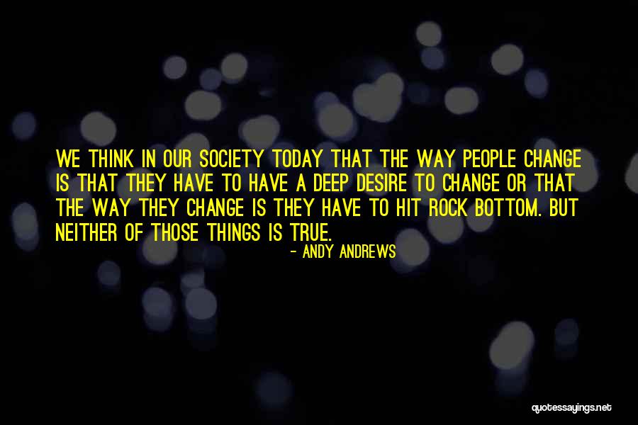Change Society Quotes By Andy Andrews Change Society Quotes By Andy Andrews