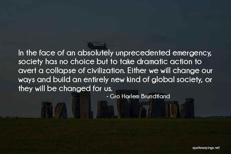 Change Society Quotes By Gro Harlem Brundtland Change Society Quotes By Gro Harlem Brundtland