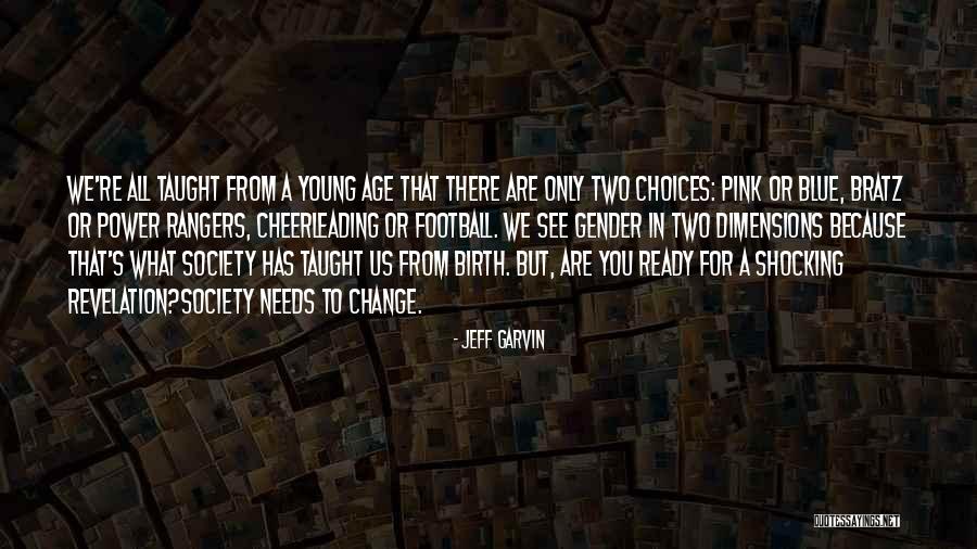 Change Society Quotes By Jeff Garvin Change Society Quotes By Jeff Garvin