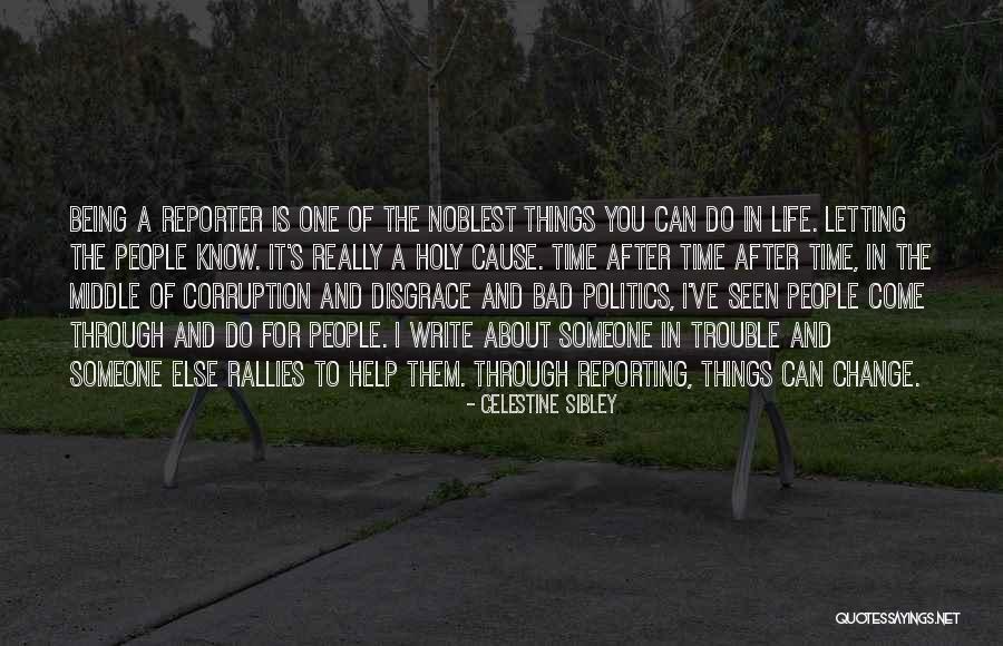 Change Someone's Life Quotes By Celestine Sibley Change Someone's Life Quotes By Celestine Sibley