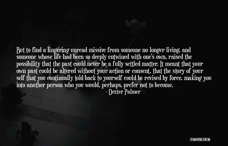 Change Someone's Life Quotes By Dexter Palmer Change Someone's Life Quotes By Dexter Palmer