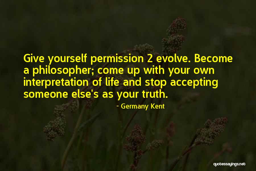 Change Someone's Life Quotes By Germany Kent Change Someone's Life Quotes By Germany Kent