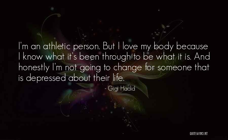 Change Someone's Life Quotes By Gigi Hadid Change Someone's Life Quotes By Gigi Hadid