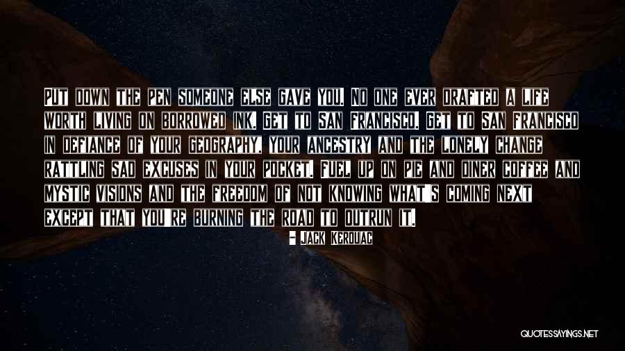 Change Someone's Life Quotes By Jack Kerouac Change Someone's Life Quotes By Jack Kerouac