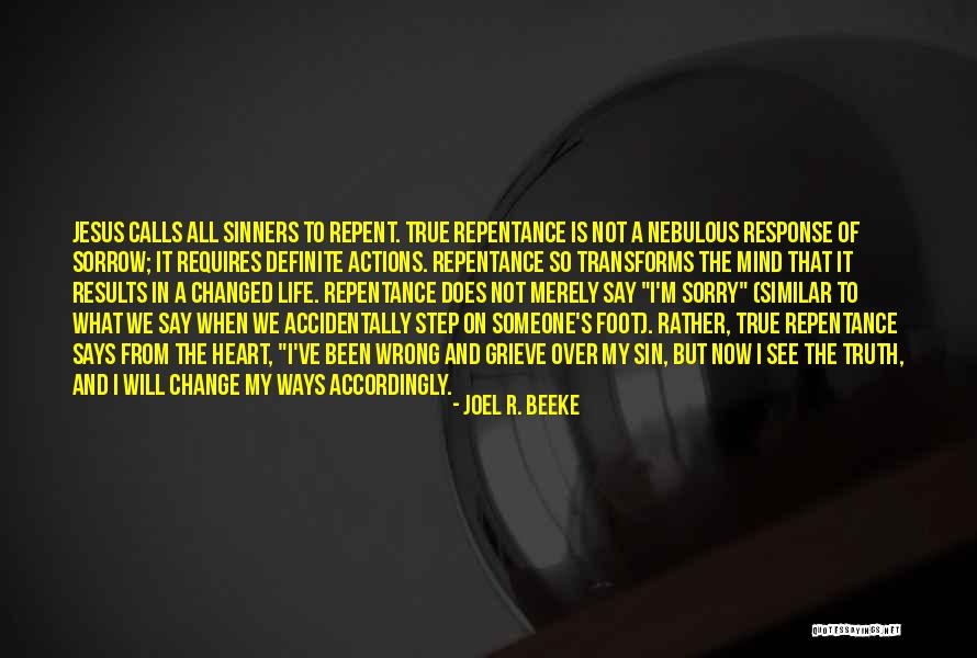 Change Someone's Life Quotes By Joel R. Beeke Change Someone's Life Quotes By Joel R. Beeke