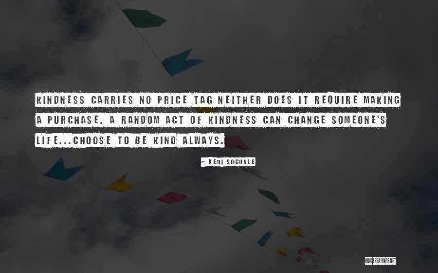 Change Someone's Life Quotes By Kemi Sogunle Change Someone's Life Quotes By Kemi Sogunle