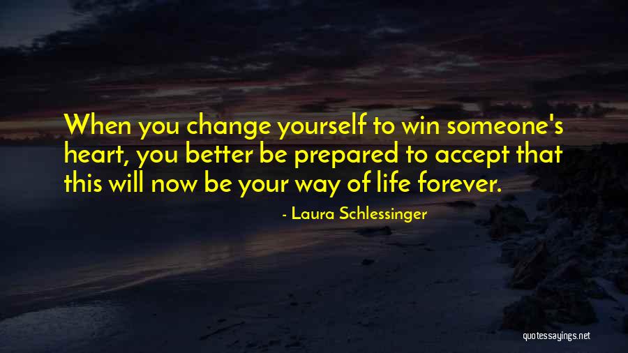 Change Someone's Life Quotes By Laura Schlessinger Change Someone's Life Quotes By Laura Schlessinger