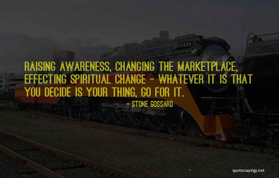 Change Spiritual Quotes By Stone Gossard Change Spiritual Quotes By Stone Gossard