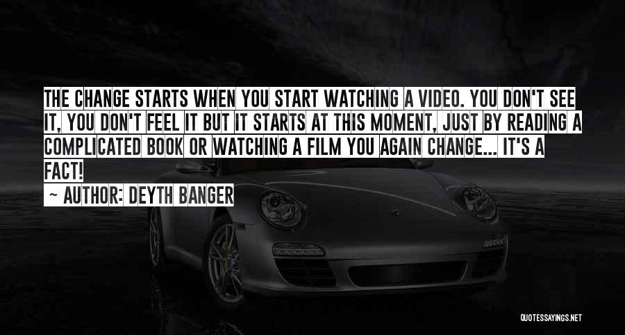 Change Starts With Me Quotes By Deyth Banger