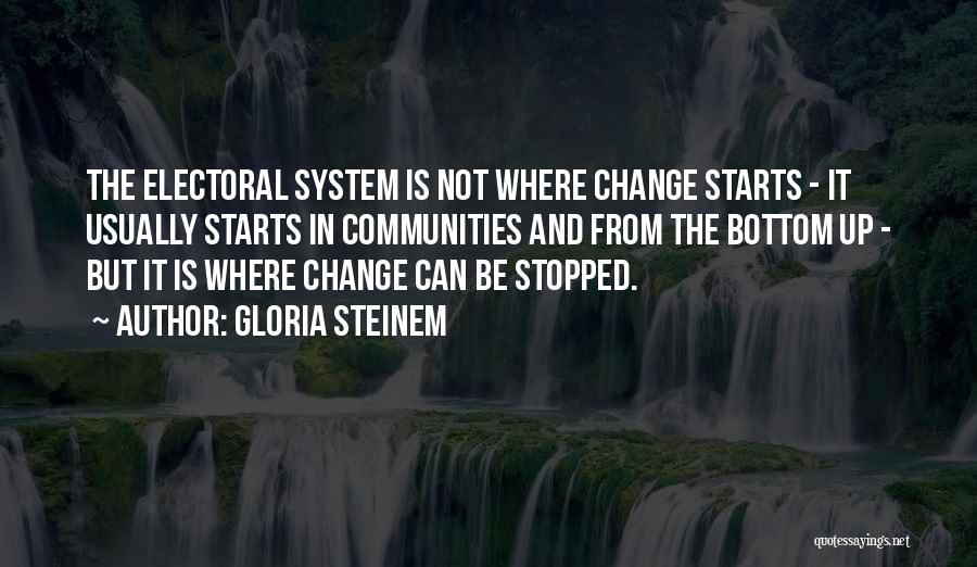 Change Starts With Me Quotes By Gloria Steinem