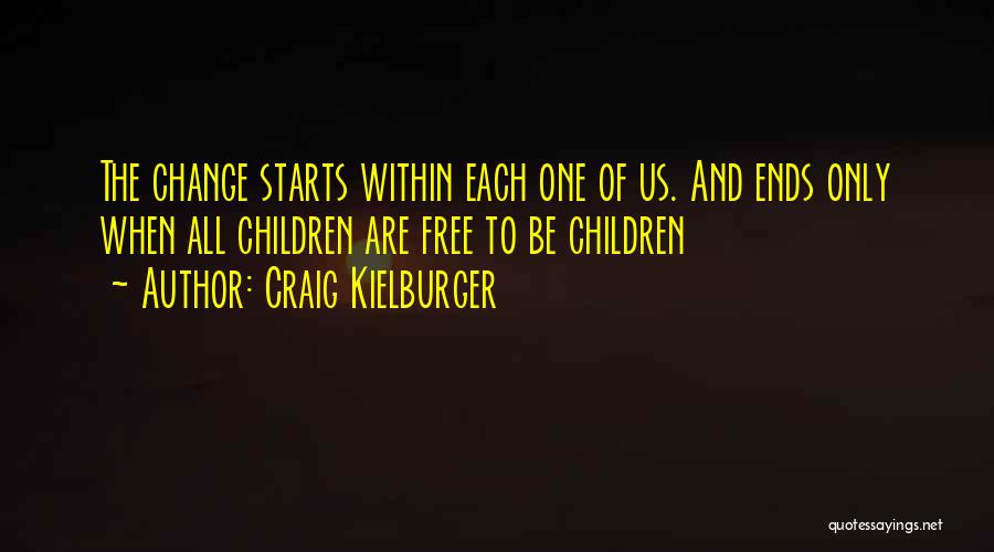 Change Starts With You Quotes By Craig Kielburger