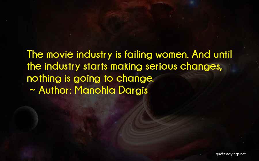 Change Starts With You Quotes By Manohla Dargis