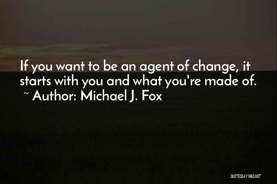 Change Starts With You Quotes By Michael J. Fox
