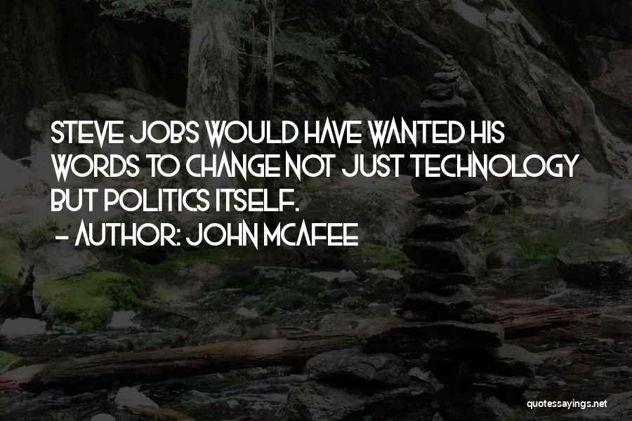 Change Steve Jobs Quotes By John McAfee