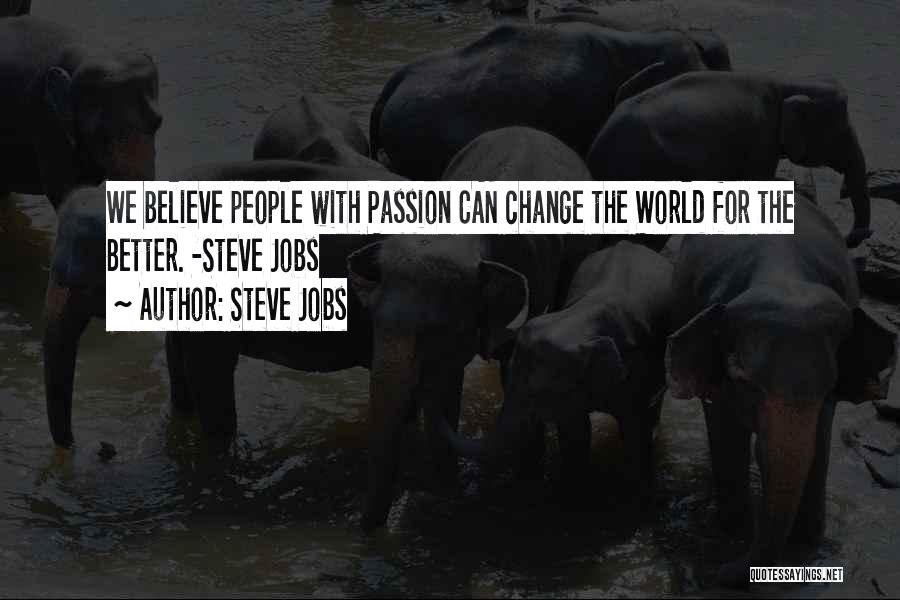 Change Steve Jobs Quotes By Steve Jobs