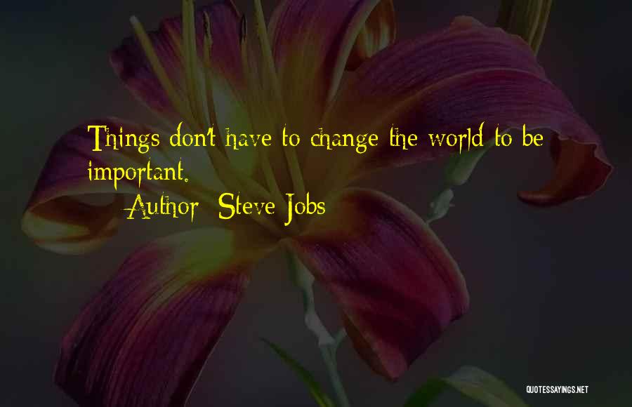 Change Steve Jobs Quotes By Steve Jobs