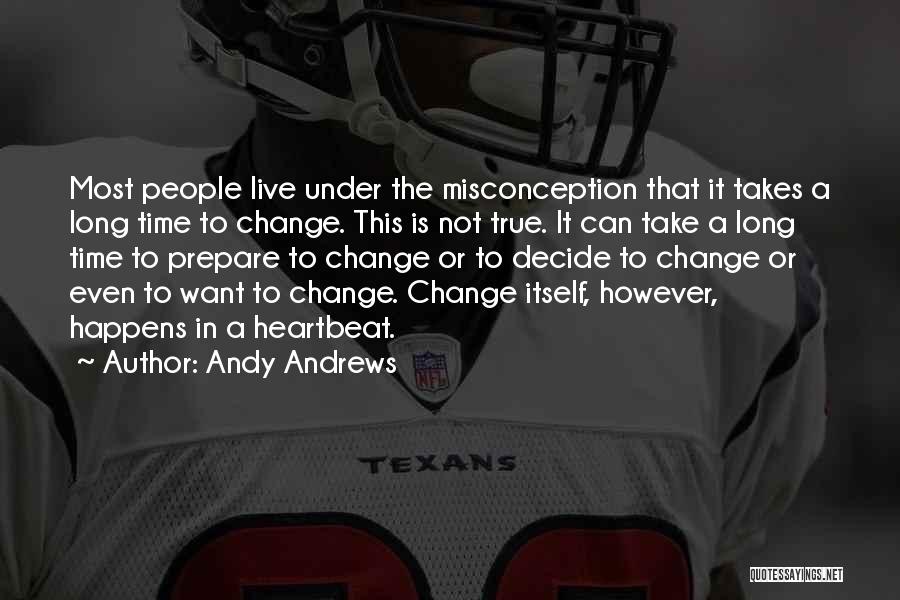 Change Takes Time Quotes By Andy Andrews