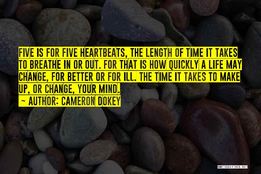 Change Takes Time Quotes By Cameron Dokey