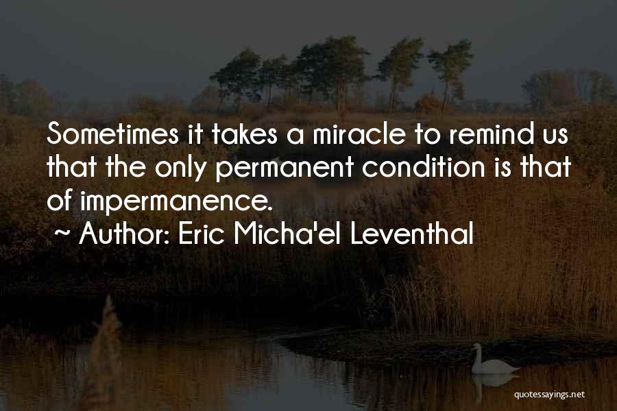 Change Takes Time Quotes By Eric Micha'el Leventhal